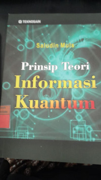 Image of Prinsip Teori Informasi Kuantum/ Saludin Muis