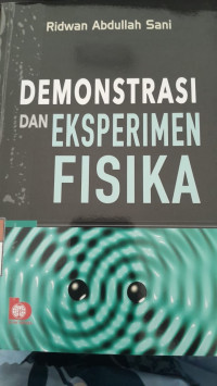 Image of Demonstrasi dan Eksperimen Fisika/ Ridwan Abdullah Sani