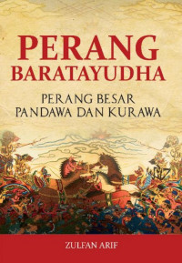 Image of Perang Baratayudha: Perang Besar Pandawa Dan Kurawa/ Zulfan Arif