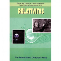 Image of Relativitas : Bahan Ajar Persiapan Menuju Olimpiade Sains Nasional/Internasional SMA / Yohanes Surya