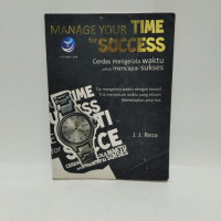 Image of Manage Your Time For Success: Cerdas Mengelola Waktu Untuk Mencapai Sukses/ J.J Reza