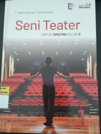Image of Seni Teater 1 Kurikulum Merdeka: Untuk SMA/ MA Kelas X/ T Sapto Sayogo