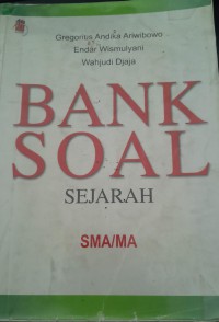 Image of Bank Soal Sejarah SMA/MA/ Gregorius Andika Ariwibowo