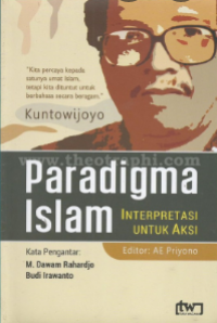 Image of Paradigma Islam: Interpretasi untuk Aksi/ Kuntowijoyo