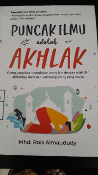 Image of Puncak Ilmu adalah Akhlak/ Mhad. Rois Almaududy