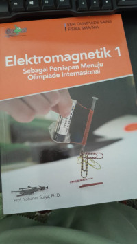 Image of Elektromagnetik 1: Sebagai Persiapan Menuju Olimpiade Internasional/ Yohanes Surya