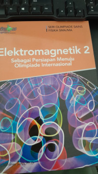 Image of Elektromagnetik 2: Sebagai Persiapan Menuju Olimpiade Internasional/ Yohanes Surya