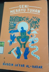 Image of Seni Merayu Tuhan/ Husein Ja'far Al-Hadar