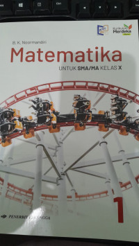 Image of Matematika Untuk SMA/MA Kelas X : Kurikulum Merdeka / B.K. Noormandiri