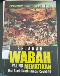 Image of Sejarah Wabah Paling Mematikan: Dari Black Death Sampai Covid-19/ Nina Artanti