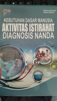 Image of Kebutuhan Dasar Manusia Aktivitas Istirahat Diagnosis Nanda/ Sujono Riyadi