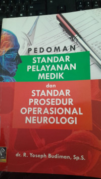 Image of Pedoman Standar Pelayanan Medik dan Standar Prosedur Operasional Neurologi/ Yoseph Budiman