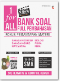 Image of 1 For ALL 10-11-12 SMA Bank Soal Full Pembahsan Fokus Pemantapan Materi Bahasa Indonesia, Bahasa Inggris, Matematika Biologi, Fisika, Kimia Sistematis dan Komprehensif /Tim Presiden Eduka
