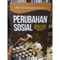 Image of Perubahan Sosial: Pergeseran Paradigma Masyarakat Tradisional dalam Perkembangan Modernitas/ Muhammad