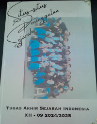 Image of Situs-Situs Peninggalan Sejarah: Tugas Akhir Sejarah Indonesia XII-09 2024/2025/ Kelas XII-9