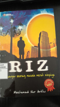 Image of RIZ: Perjuangan Seorang Manusia Meraih Mimpinya/ Mochamad Nur Arifin