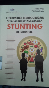 Image of Keperawatan Berbasis Budaya Sebagai Intervensi Masalah Stunting Di Indonesia/ Idham Choliq