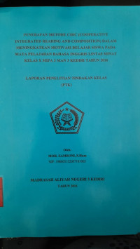 Image of Penerapan Metode Circ (Cooperative Integrated Reading And Composition) dalam Meningkatkan Motivasi Belajar Siswa Pada Mata Pelajaran Bahasa Inggris Lintas Minat Kelas X MIPA 3 MAN 3 Kediri Tahun 2016/ Moh. Zamroni