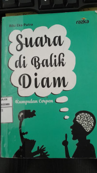 Image of Suara di Balik Diam: Kumpulan Cerpen/ Riki Eka Putra