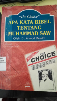 Image of The Choice Apa Kata Bibel Tentang Muhammad SAW/ Ahmad Deedat