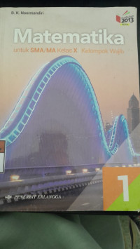 Image of Matematika 1 Untuk SMA/MA Kelas X Kelompok Wajib / B.K. Noormandiri