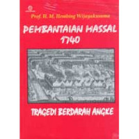 Image of Pembantaian Massal 1740 : Tragedi Berdarah Angke / Hembing Wijayakusuma
