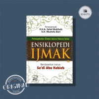 Image of Ensiklopedi Ijmak: Persepakatan Ulama dalam Hukum Islam/ Sa'di Abu Habieb