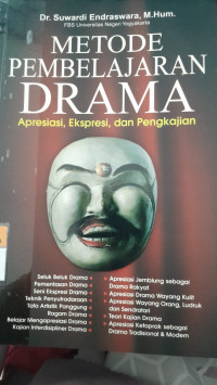Image of Metode Pembelajaran Drama: Apresiasi, Ekspresi, dan Pengkajian/ Suwardi Endraswara