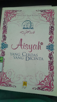 Image of Aisyah Yang Cerdas Yang Dicinta/ Ahmad Ibnu Salim Baduwilan