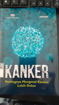 Image of Kanker: Pentingnya Mengenal Kanker Lebih Dekat/ Liabalingka