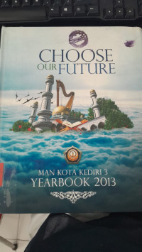 Image of Choose Our Future 2013: Album Kenangan MAN Kota Kediri 3/ Tim