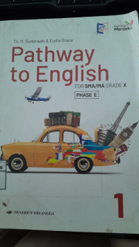 Image of Pathway To English For SMA/ MA Grade X Phase E : Kurikulum Merdeka / Th. M. Sudrawati