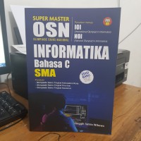 Image of Super Master OSN Informatika Bahasa C SMA/ Singgih Satrio Wibowo