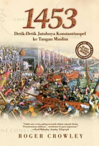 Image of 1453 Detik - Detik Jatuhnya Konstantinopel Ke Tangan Muslim /Roger Crowley
