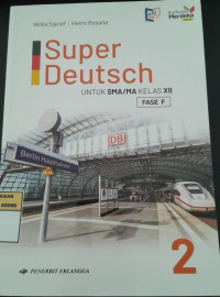 Image of Super Deutsch 2 Untuk SMA/MA Kelas XII Fase F : Kurikulum Merdeka / Willia Sjarief