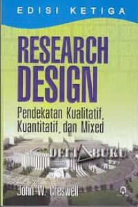 Image of Research Design: Pendekatan Kualitatif, Kuantitatif, dan Mixed/ John W Creswell