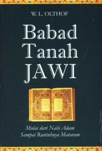Image of Babad Tanah Jawi : Mulai Dari Nabi adam Sampai Runtuhnya Mataram / W. L. Olthof