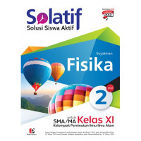 Image of Solatif Fisika untuk SMA/MA Kelas XI : Solusi Siswa Aktif/ Suyatman