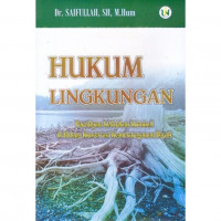 Image of Hukum Lingkungan: Paradigma Kebijakan Kriminal di Bidang Konservasi Keanekaragaman Hayati/ Saifullah