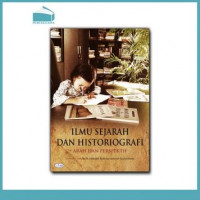 Image of Ilmu Sejarah Dan Historiografi : Arah Dan Perspektif / Taufik Abdullah