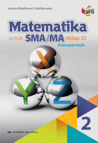 Image of Matematika 2: Untuk SMA/MA Kelas XI Kelompok Wajib Kurikulum 2013 Revisi / Santono Wirodikromo
