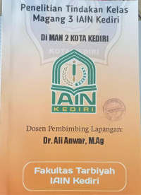 Image of Penelitian Tindakan Kelas Magang 3 IAIN Kediri di MAN 2 Kota Kediri Tahun 2021/2022, Fakultas Tarbiyah IAIN Kediri