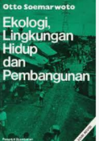 Image of Ekologi, Lingkungan Hidup dan Pembangunan / Otto Soemarwoto