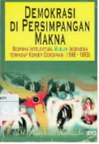 Image of Demokrasi Di Persimpangan Makna: Respons Intelektual Muslim Indonesia Terhadap Konsep Demokrasi (1966-1993) /Masykuri Abdillah
