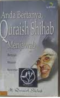 Image of Anda Bertanya, M. Quraish Shihab Menjawab Berbagai Masalah Keislaman / M. Quraish Shihab