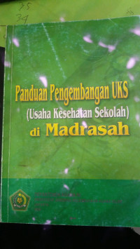 Image of Panduan Pengembangan UKS ( Usaha Kesehatan Sekolah ) Di Madrasah / Departemen Agama