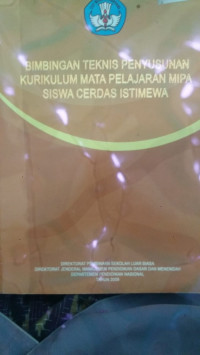 Image of Bimbingan Teknis Penyusunan Kurikulum Mata Pelajaran MIPA Siswa Cerdas Istimewa/ Departemen Pendidikan Nasional RI