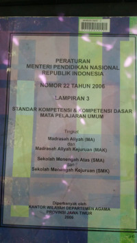 Image of Peraturan Menteri Pendidikan Replublik Indonesia Nomor 22 Tahun 2006 Lampiran 3 Standar Kompetensi & Kompetensi Dasar Mata Pelajaran Umum Tingkat Madrasah Aliyah (MA) dan Madrasah Aliyah Kejuruan ( MAK) Sekolah Menengah Atas (SMA) dan Sekolah Menengah Kejuruan (SMK)/ Kanwil Departemen Agama