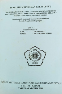 Image of MENINGKATKAN MINAT BELAJAR SISWA DENGAN METODE BERVAARIASI PADA PELAJARAN QUR'AN HADIST DIKELAS X2 MAN 3 KEDIRI TAHUN PELAJARAN 2008-2009