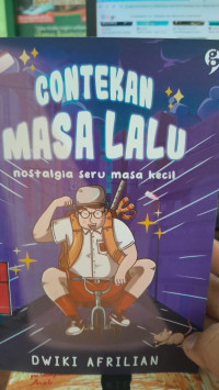 Image of ContekanMasa Lalu : Nostalgia Seru Masa Kecil / Dwiki Afrilian